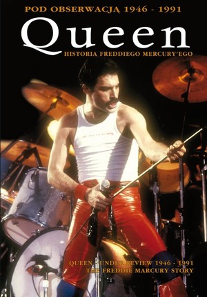 Queen Historia Freddiego Mercury`ego Pod obserwacją 1946-1991