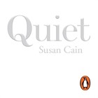 Quiet The power of introverts in a world that can`t stop talking