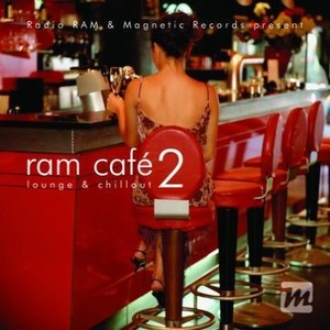 RAM Cafe 2 - Chillout & Lounge