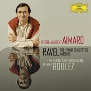 Ravel: Piano Concertos and Miroirs