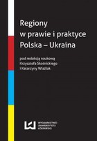 Regiony w prawie i praktyce. Polska - Ukraina