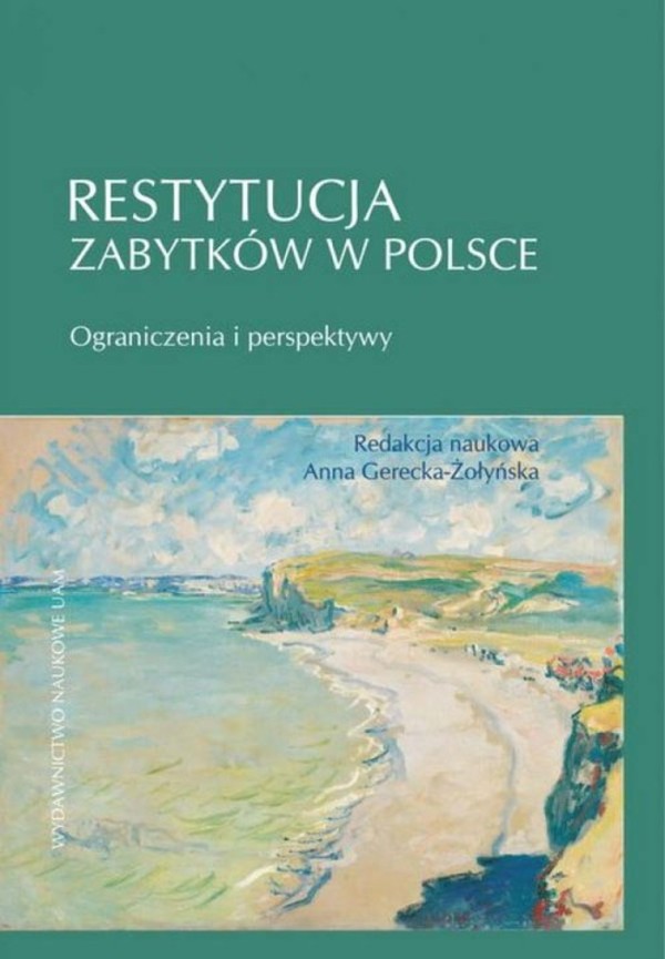 Restytucja zabytków w Polsce Ograniczenia i perspektywy