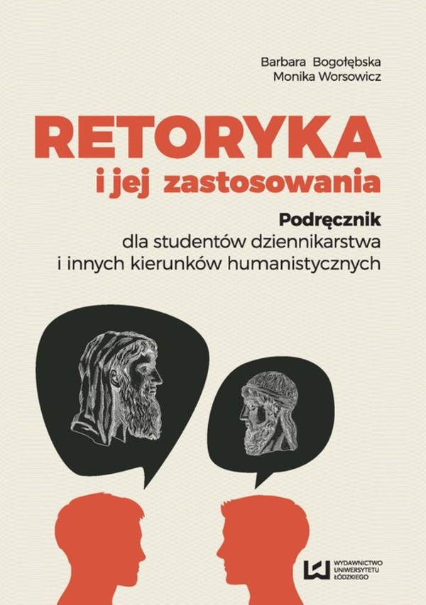 Retoryka i jej zastosowania Podręcznik dla studentów dziennikarstwa i innych kierunków humanistycznych