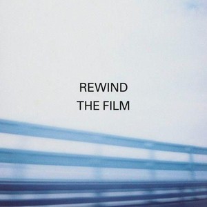 Rewind The Film (Deluxe Edition)