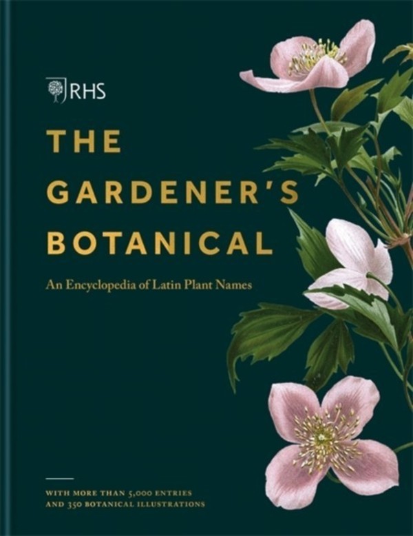 RHS Gardener`s Botanical An Encyclopedia of Latin Plant Names