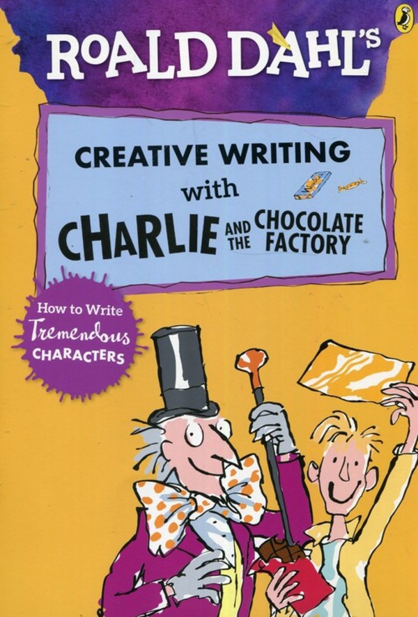 Roald Dahl`s Creative writing with Charlie and the chocolate factory