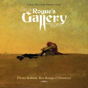Rogue`s Gallery: Pirate Ballads, Sea Songs And Chanteys