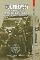 Rok pierwszy. Powstanie i działalność aparatu bezpieczeństwa publicznego na Pomorzu i Kujawach (luty-grudzień 1945)