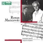 Roman Maciejewski - Kompozytor i Pianista