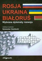 Rosja Ukraina Białoruś Wybrane dylematy rozwoju