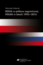 Rosja w polityce zagranicznej Polski w latach 1992-2015 - 07 Dylematy strategiczne polityki Polski wobec Rosji w połowie drugiej dekady XXI wieku
