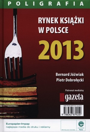 Rynek książki w Polsce. Poligrafia 2013