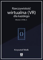 Rzeczywistość wirtualna (VR) dla każdego - Aframe i HTML 5 Rzeczywistość wirtualna