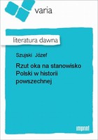 Rzut oka na stanowisko Polski w historii powszechnej Literatura dawna