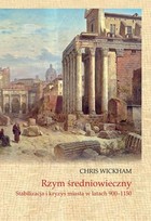 Rzym średniowieczny Stabilizacja i kryzys miasta w latach 900-1150