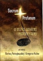 Sacrum Profanum w muzyce wokalnej i instrumentalnej
