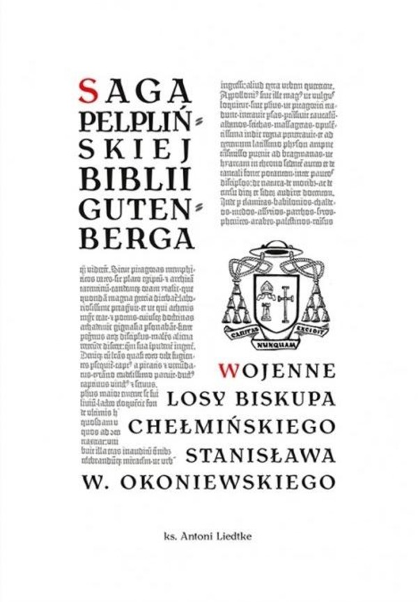 Saga pelplińskiej Biblii Gutenberga / Wojenne losy biskupa chełmińskiego Stanisława W. Okoniewskiego