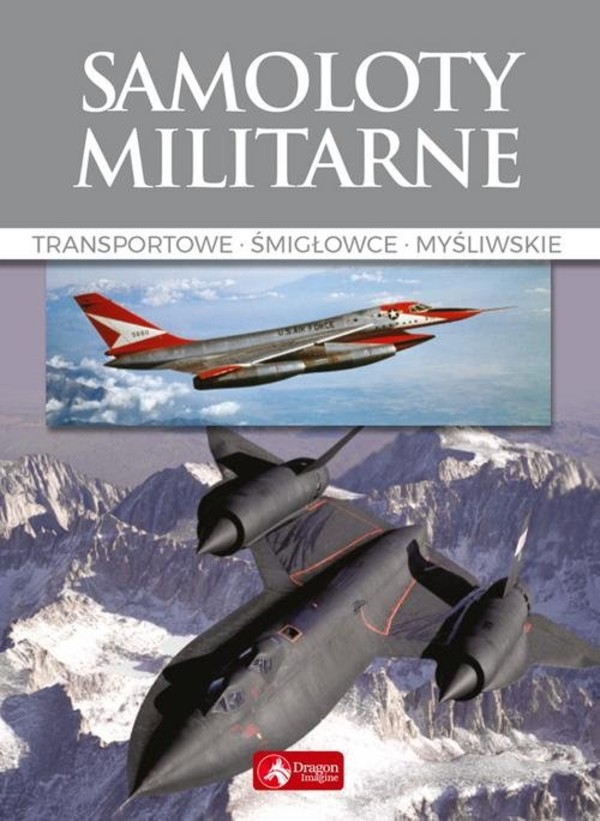 Samoloty militarne transportowe śmigłowce miśliwce