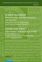 Schriftlichkeit Beschreibung und Interpretation von Quellen Festschrift zum 70 Geburtstag von Professor Janusz Tandecki Band 3