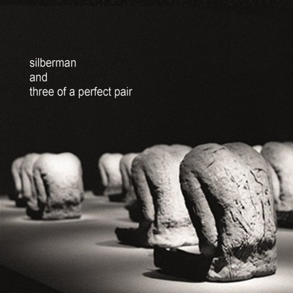 Silberman And Three Of A Perfect Pair