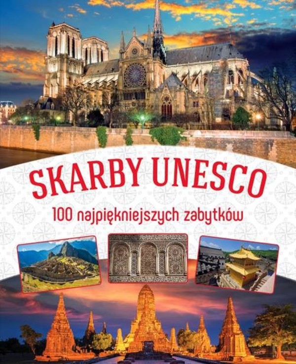 Skarby UNESCO 100 najpiękniejszych zabytków