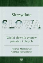 Skrzydlate słowa. Wielki słownik cytatów polskich i obcych