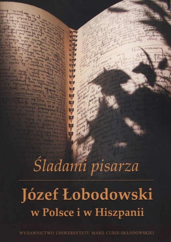 Śladami pisarza Jósef Łobodowski w Polsce i Hiszpanii