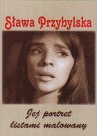 Sława Przybylska Jej portret listami pisany