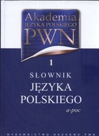 Słownik Języka Polskiego 1. a-poc Akademia Języka Polskiego PWN