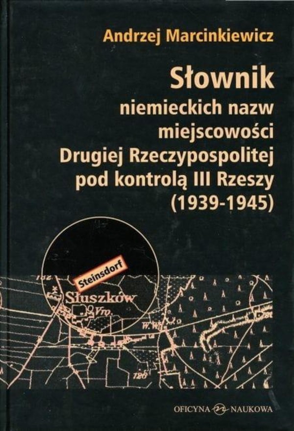 Słownik niemieckich nazw miejscowości Drugiej Rzeczypospolitej pod kontrolą III Rzeszy 1939-1945