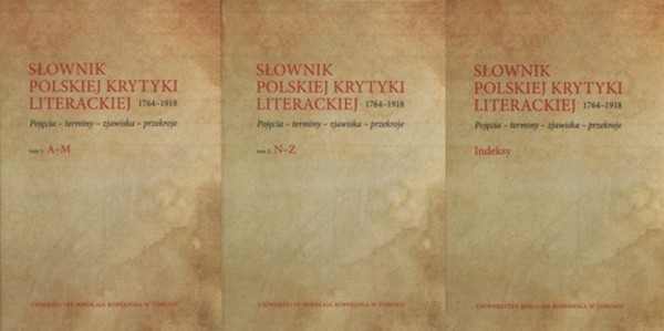 Słownik polskiej krytki literackiej 1764-1918 Pojęcia - terminy - zjawiska - przekroje, t. 1-2 + indeksy