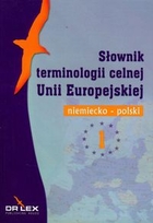 Słownik terminologii celnej Unii Europejskiej Niemiecko-polski 1