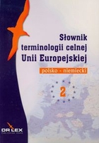 Słownik terminologii celnej Unii Europejskiej Polsko-niemiecki 2