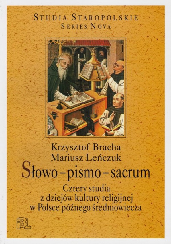 Słowo-pismo-sacrum Cztery studia z dziejów kultury religijnej w Polsce późnego średniowiecza