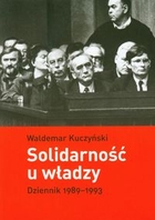 Solidarność u władzy Dziennik 1989-1993