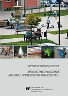 Społeczne znaczenie miejskich przestrzeni publicznych - 09 Zakończenie. Społeczne znaczenie miejskich przestrzeni publicznych; Bibliografia