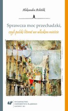 Sprawcza moc przechadzki, czyli polski literat we włoskim mieście - 01 Rozdz. 1-2. Wśród lęków i zmysłów;