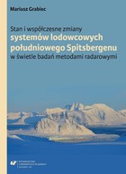 Stan i współczesne zmiany systemów lodowcowych południowego Spitsbergenu. W świetle badań metodami radarowymi - 07 Reakcja lodowców południowego Spitsbergenu na zmieniające się warunki środowiskowe, kierunki ewolucji systemu glacjalnego &#8212; wnios