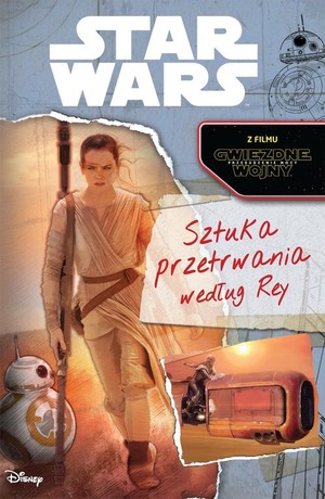 Star Wars. Sztuka przetrwania według Rey