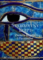 Starożytny Egipt Ziemia bogów i faraonów Wielkie cywilizacje