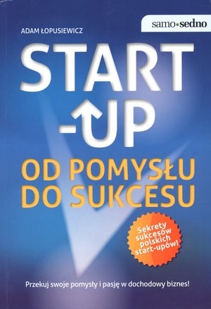 Start-Up. Od pomysłu do sukcesu