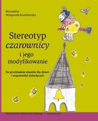 Stereotyp czarownicy i jego modyfikowanie - (rozdziały 1-3) Wokół stereotypu, Konteksty kulturowe wyobrażenia mitologicznego czarownicy, Stereotyp czarownicy