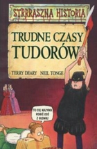 STRRRASZNA HISTORIA Trudne czasy Tudorów
