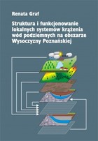 Struktura i funkcjonowanie lokalnych systemów krążenia wód podziemnych na obszarze Wysoczyzny Poznańskiej