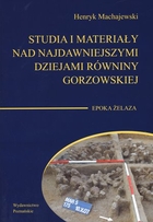 Studia i materiały nad najdawniejszymi dziejami Równiny Gorzowskiej Epoka żelaza