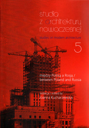 Studia z architektury nowoczesnej. Między Polską a Rosją Tom 5