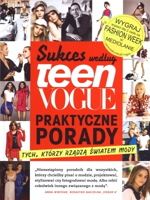 Sukces według Teen Vogue Praktyczne porady tych, którzy rządzą światem mody