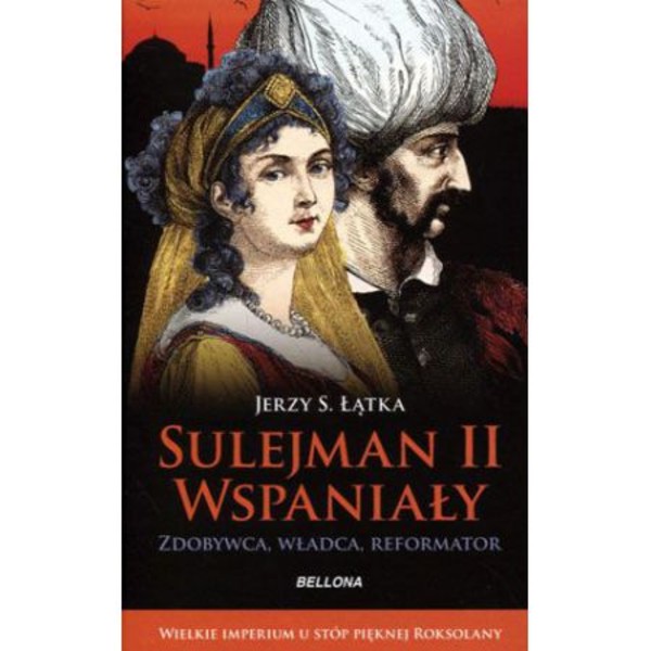 Sulejman II Wspaniały Zdobywca Władca Reformator