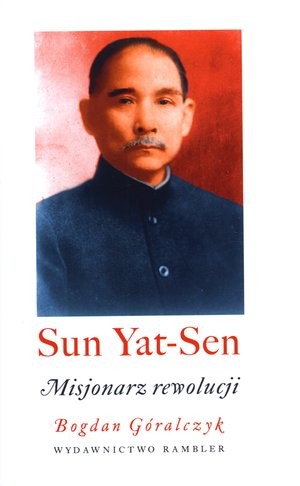 Sun Yat-sen. Misjonarz rewolucji