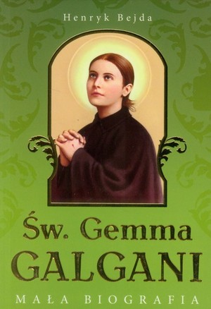 Św. Gemma Galgani Mała biografia